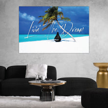 Load image into Gallery viewer, &quot;Livin&#39; The Dream&quot; Paradise Motivational Print
