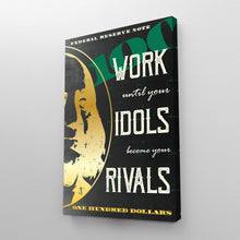 Load image into Gallery viewer, &quot;Work Until Your Idols Become Your Rivals&quot; Entrepreneur Print
