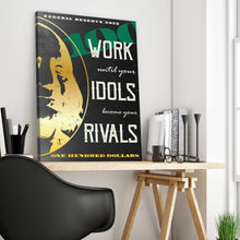 Load image into Gallery viewer, &quot;Work Until Your Idols Become Your Rivals&quot; Entrepreneur Print
